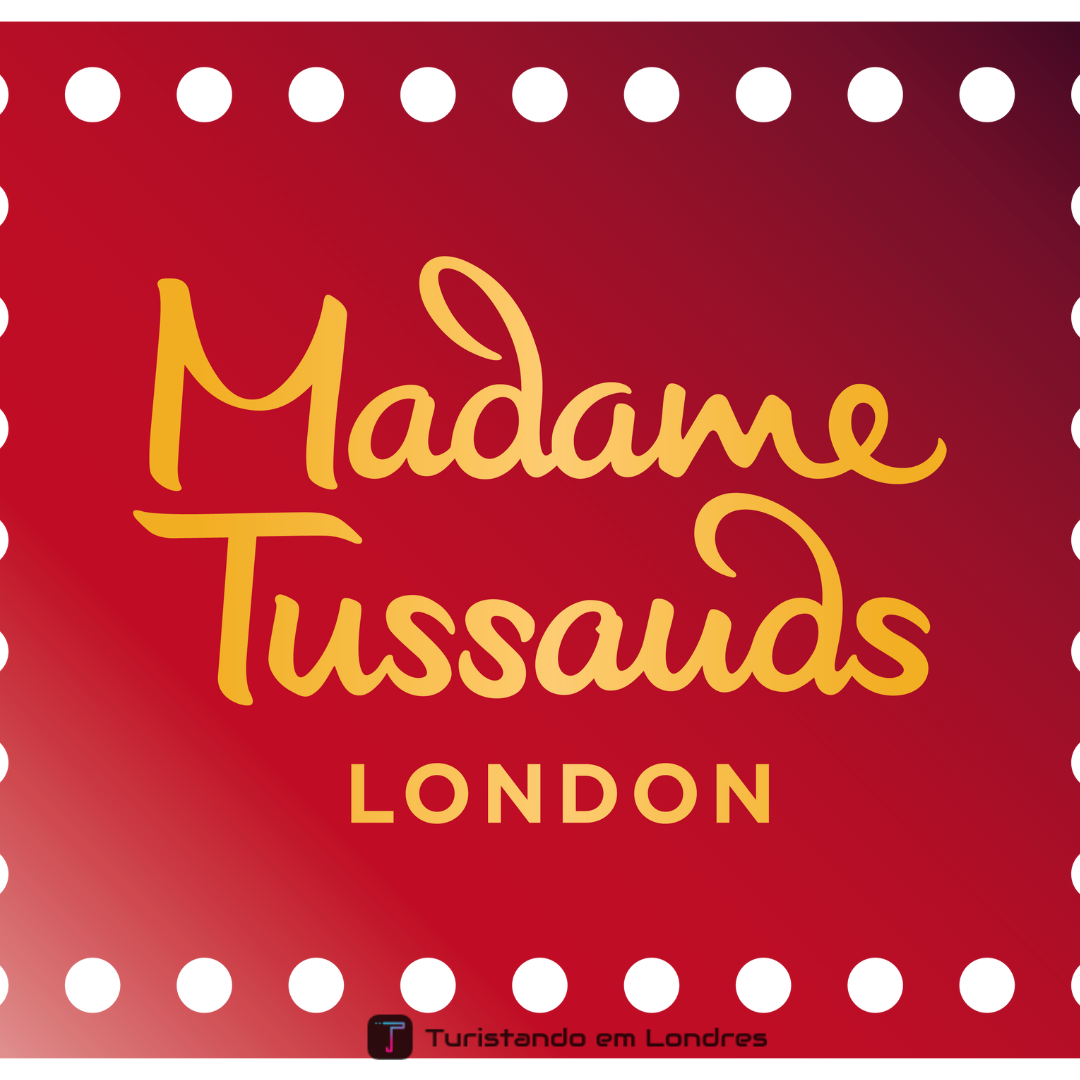 Madame Tussauds em Londres. Dicas informações importantes - Turistando em Londres
